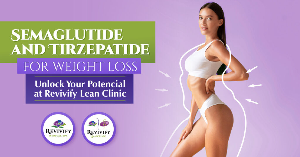 Semaglutide and Tirzepatide for Weight Loss
