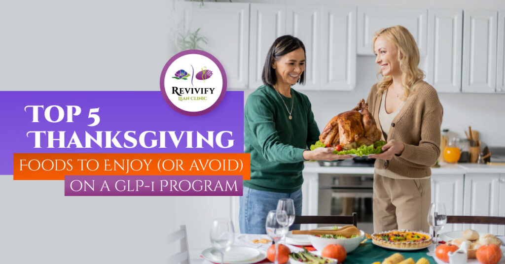 Top 5 Thanksgiving Foods to Enjoy (or Avoid) on a GLP-1 Program