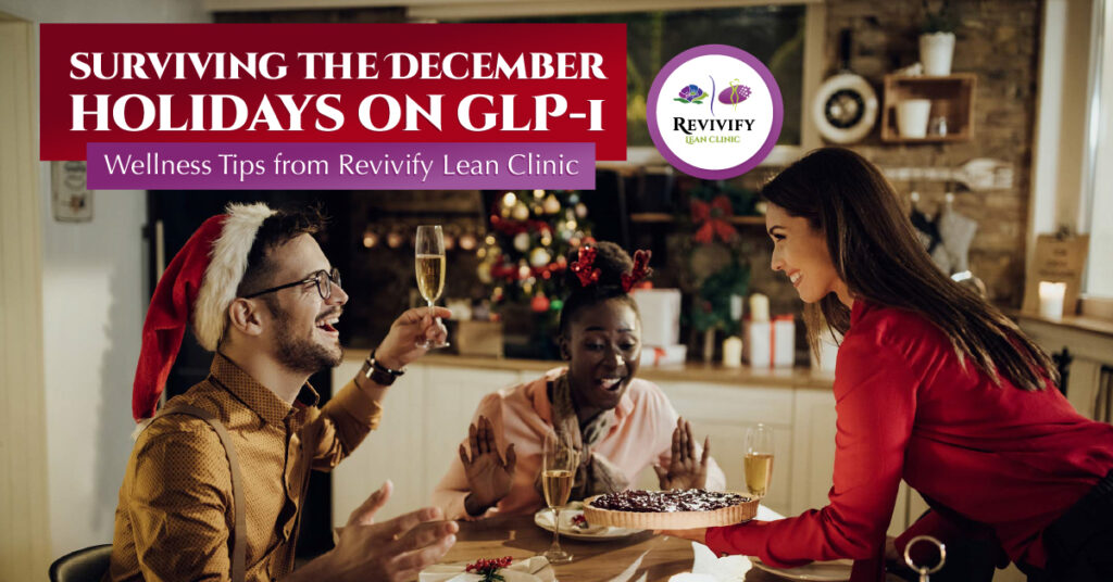 Surviving the December Holidays on GLP-1: Wellness Tips from Revivify Lean Clinic