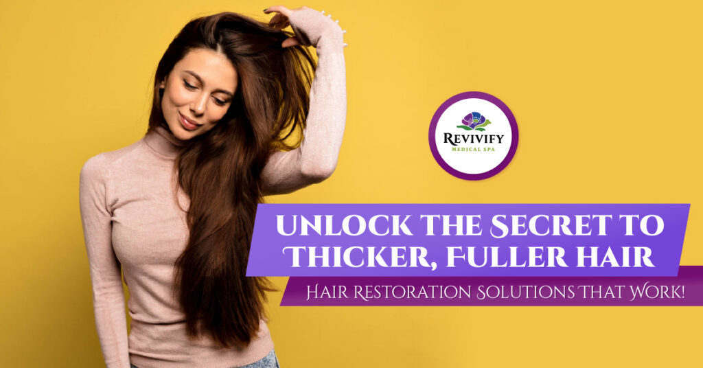 Unlock the Secret to Thicker, Fuller Hair - Hair Restoration Solutions That Work!
